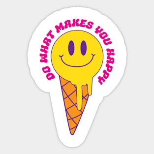 Do What Makes You Happy Sticker